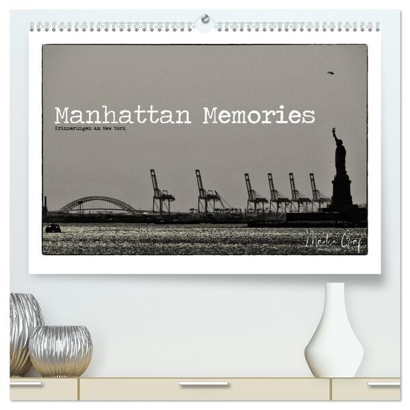Manhattan Memories - Erinnerungen an New York (hochwertiger Premium Wandkalender 2024 DIN A2 quer) Kunstdruck in Hochglanz