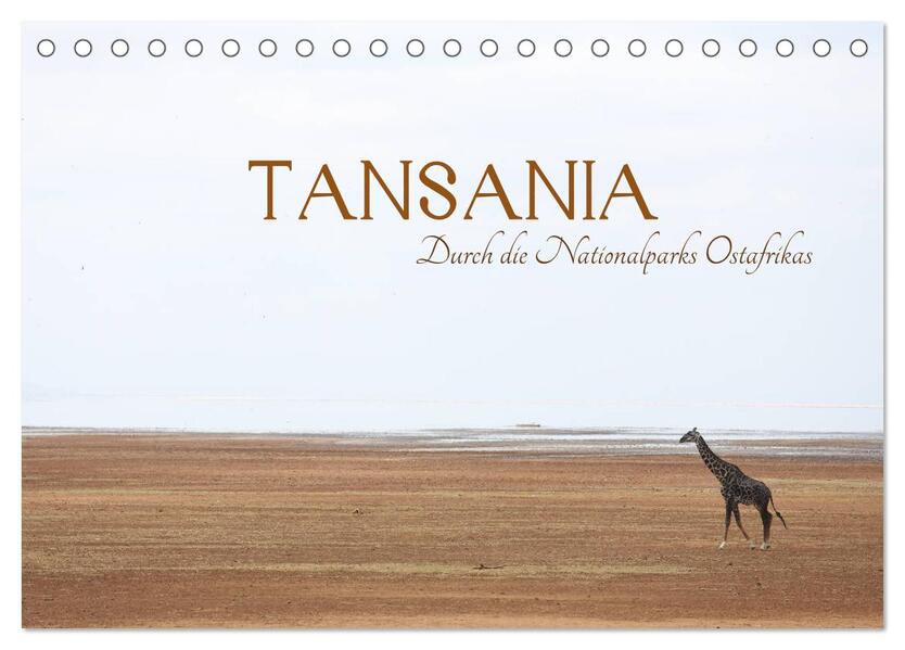 Tansania - Durch die Nationalparks Ostafrikas (Tischkalender 2024 DIN A5 quer) CALVENDO Monatskalender
