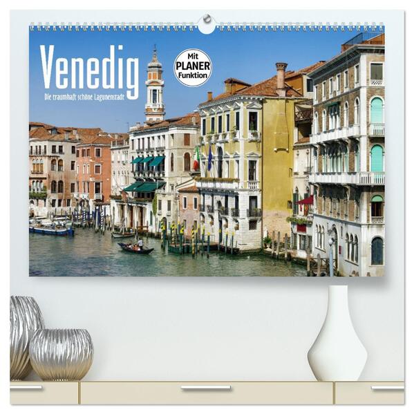 Venedig - Die traumhaft schöne Lagunenstadt (hochwertiger Premium Wandkalender 2024 DIN A2 quer) Kunstdruck in Hochglanz