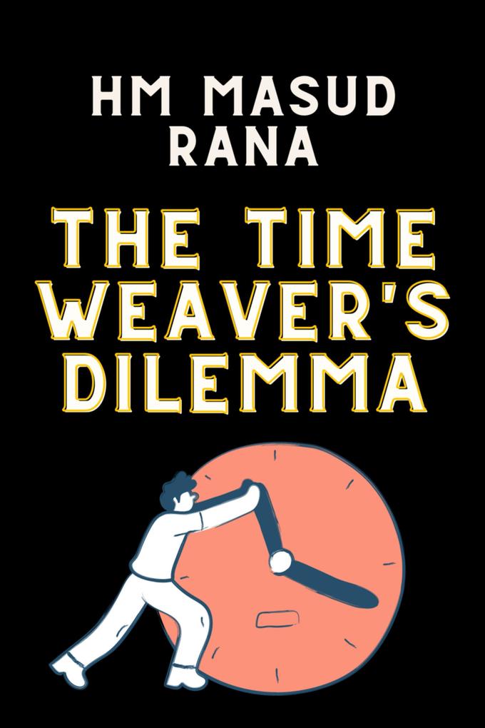 The Time Weaver‘s Dilemma