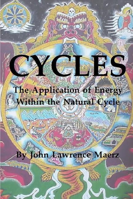 Cycles: The Application of Energy Within the Natural Cycle