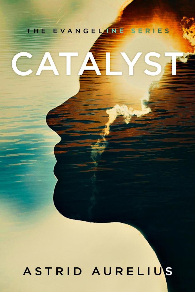 Catalyst (The Evangeline Series #3)
