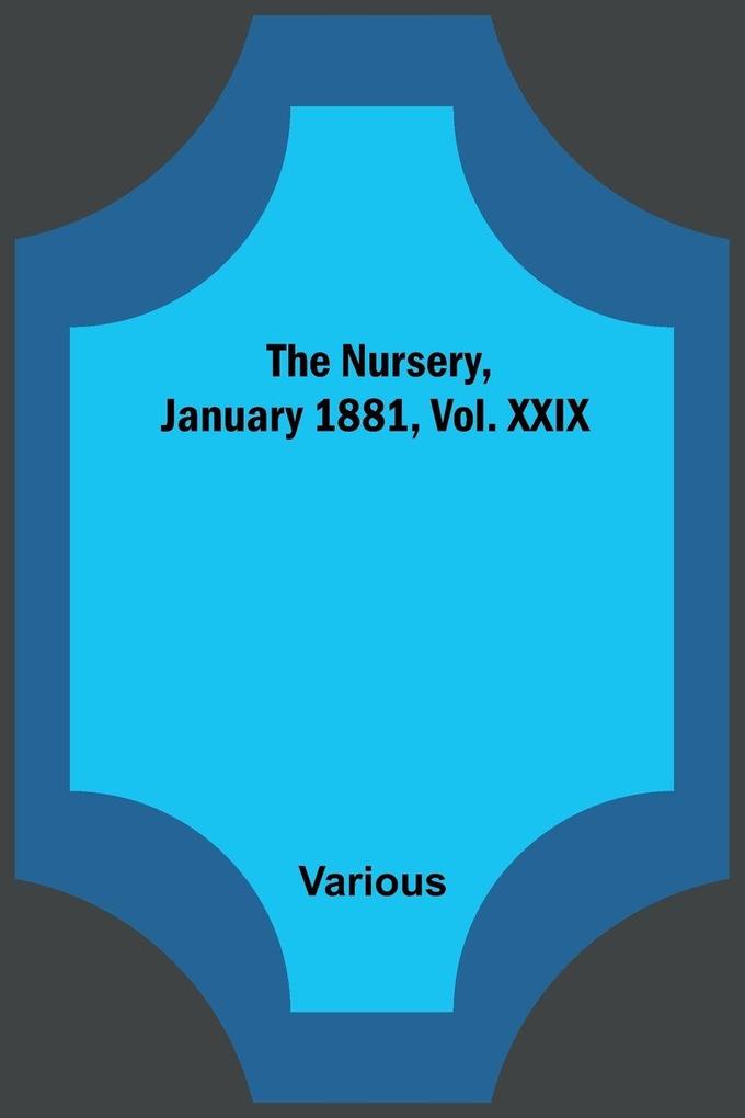 The Nursery January 1881 Vol. XXIX