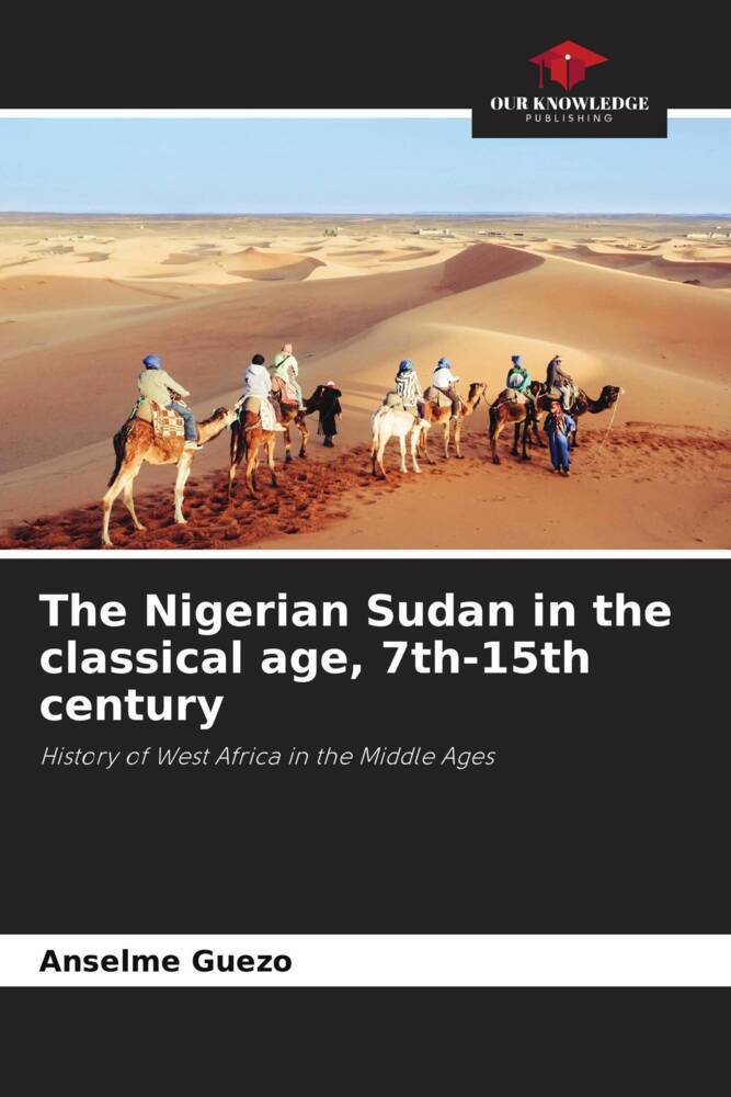 The Nigerian Sudan in the classical age 7th-15th century