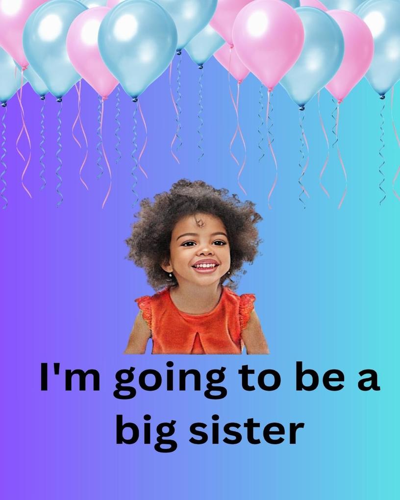 I‘m Going To Be A Big Sister