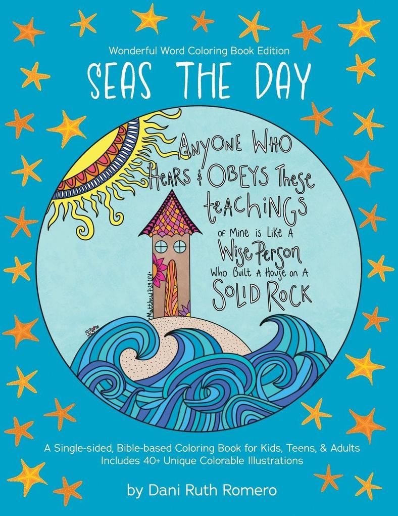 Seas the Day - Single-sided Bible-based Coloring Book with Scripture for Kids Teens and Adults 40+ Unique Colorable Illustrations