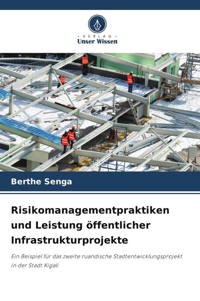 Risikomanagementpraktiken und Leistung öffentlicher Infrastrukturprojekte