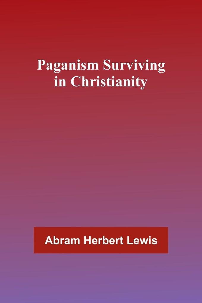 Paganism Surviving in Christianity