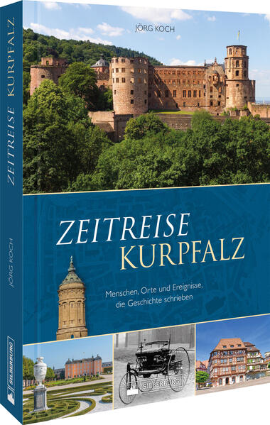 Zeitreise Kurpfalz - Jörg Koch