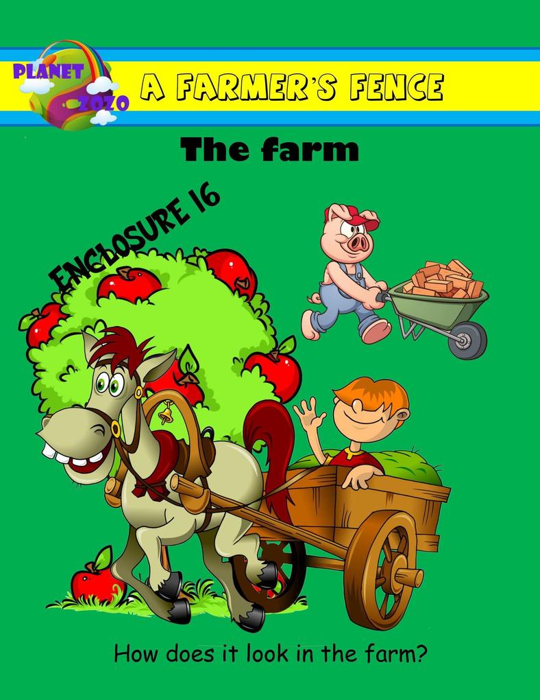 A Farmer‘s Fence - Enclosure 16 - The Farm