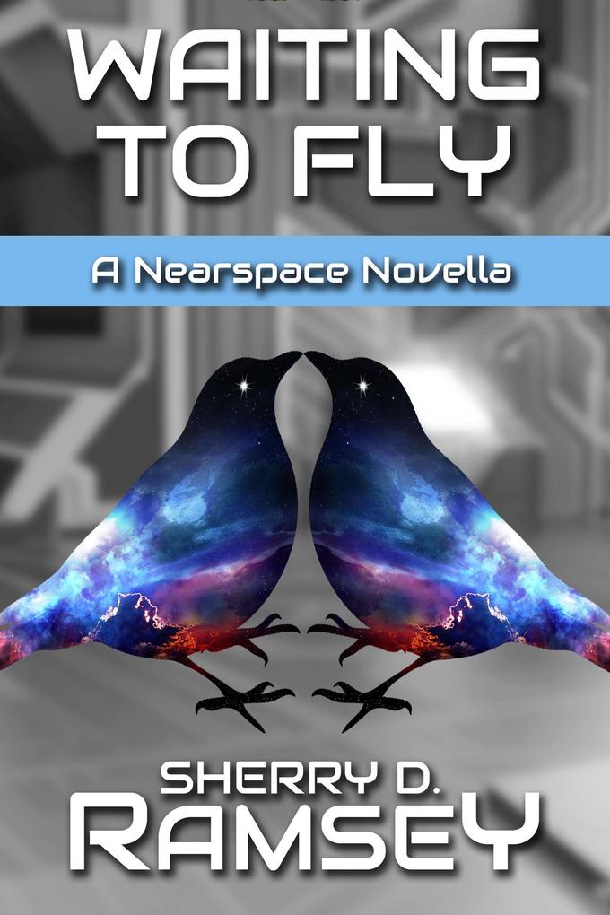 Waiting to Fly (Nearspace #0.5)