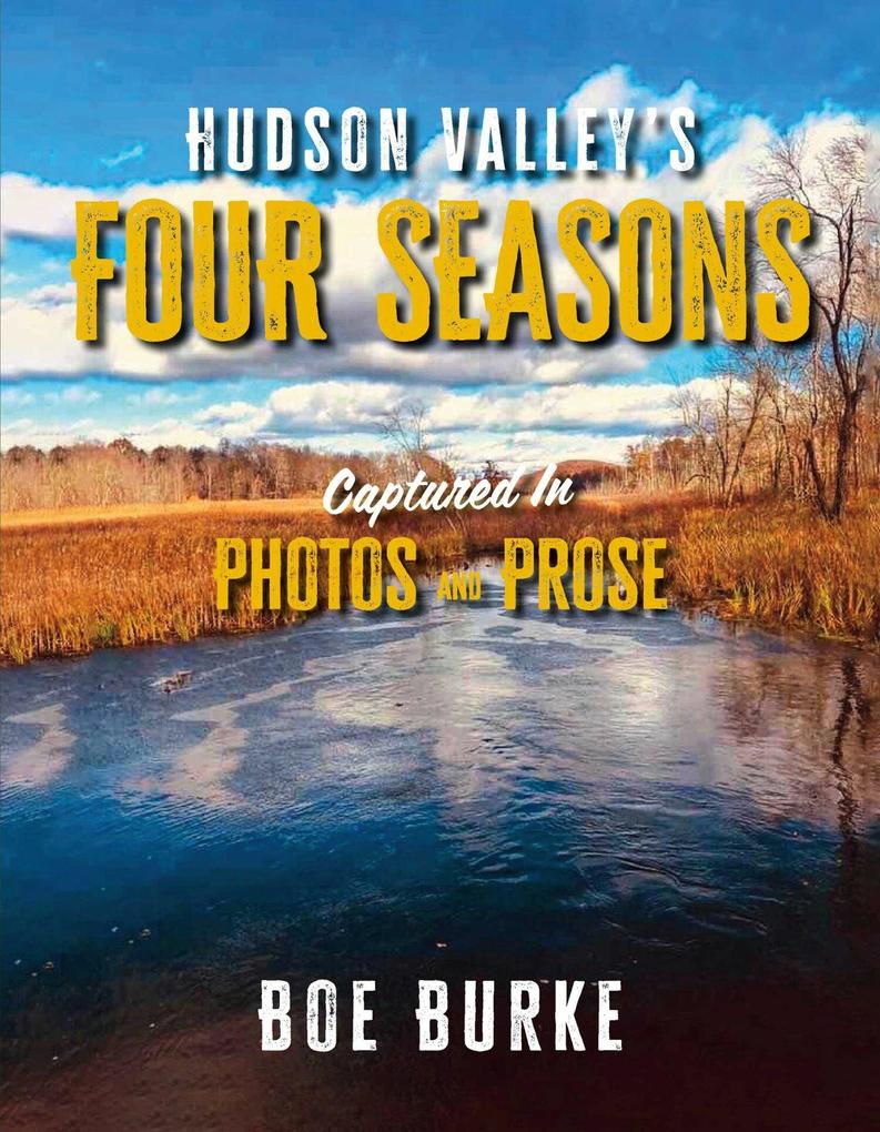 Hudson Valley‘s Four Seasons Captured in Photos and Prose