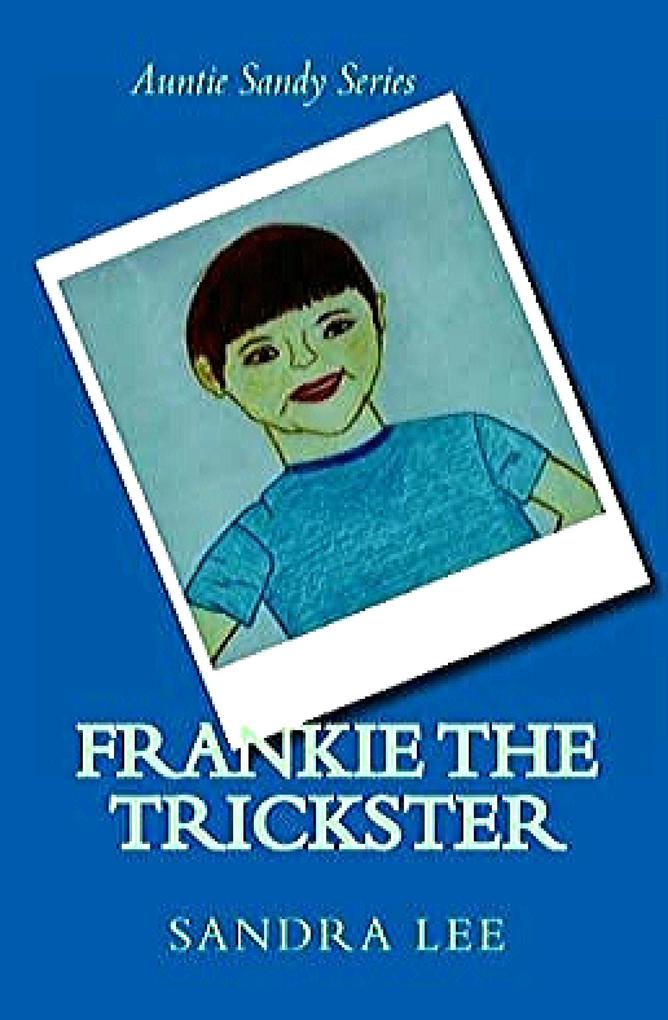 Frankie the Trickster (Auntie Sandy Series #1)