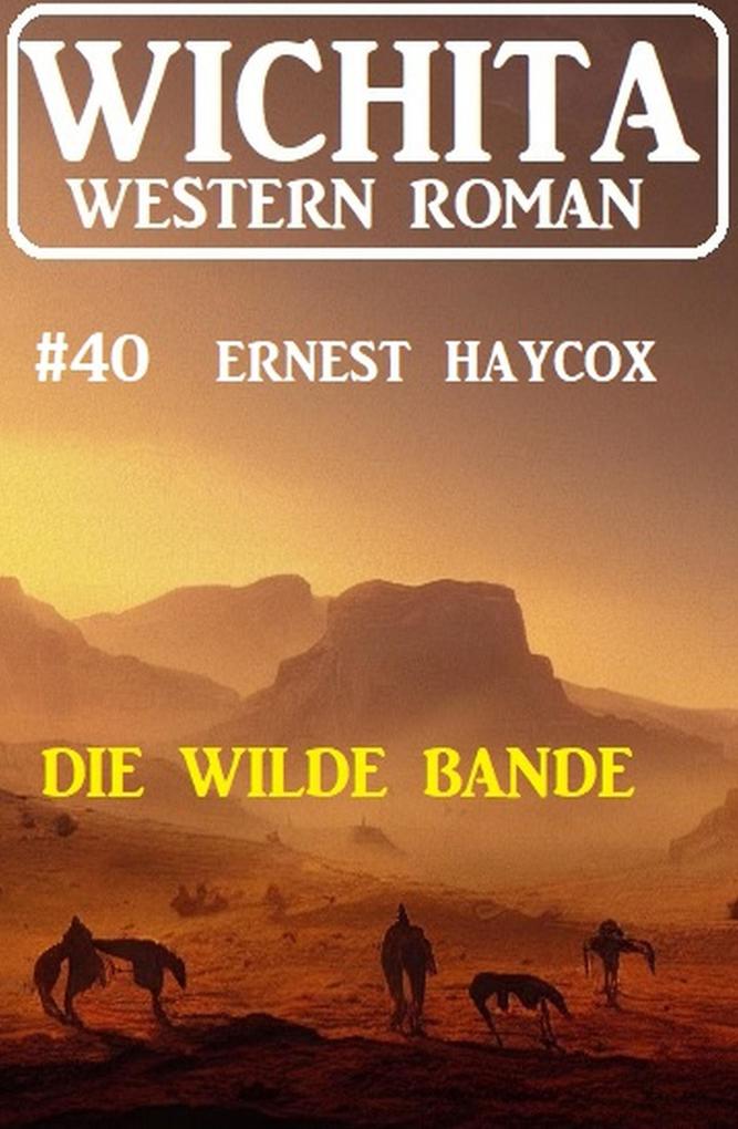Die wilde Bande: Wichita Western Roman 40