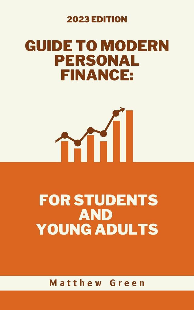 Guide to Modern Personal Finance: For Students and Young Adults