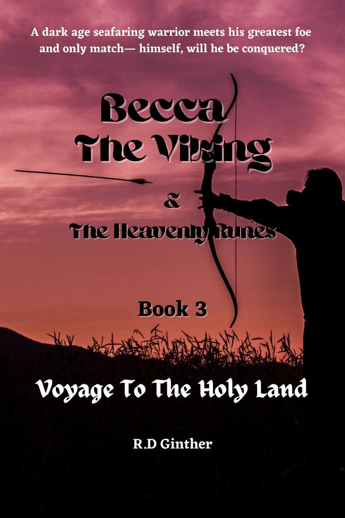 Becca The Viking & The Heavenly Runes Book 3 Voyage To The Holy Land
