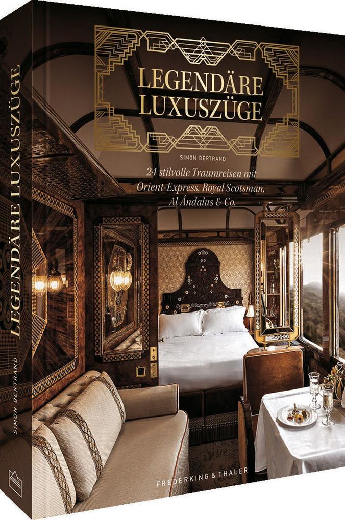 Frederking U. Thaler Legendäre Luxuszüge, Reisebücher Von Simon Bertrand, Cornelia Wend - Bild 7