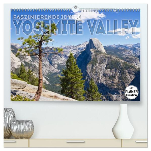 Faszinierende Idylle YOSEMITE VALLEY (hochwertiger Premium Wandkalender 2024 DIN A2 quer) Kunstdruck in Hochglanz