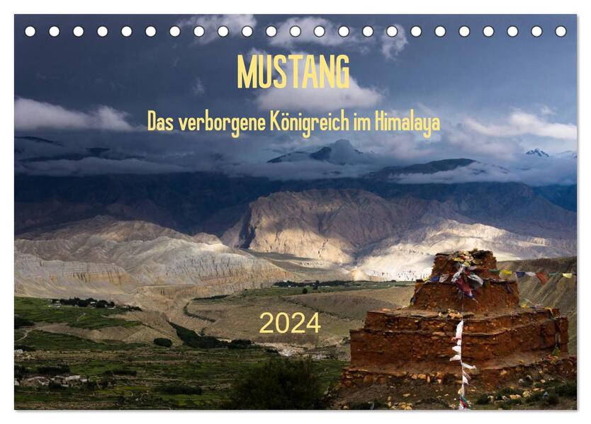 MUSTANG - das verborgene Königreich im Himalaya (Tischkalender 2024 DIN A5 quer) CALVENDO Monatskalender