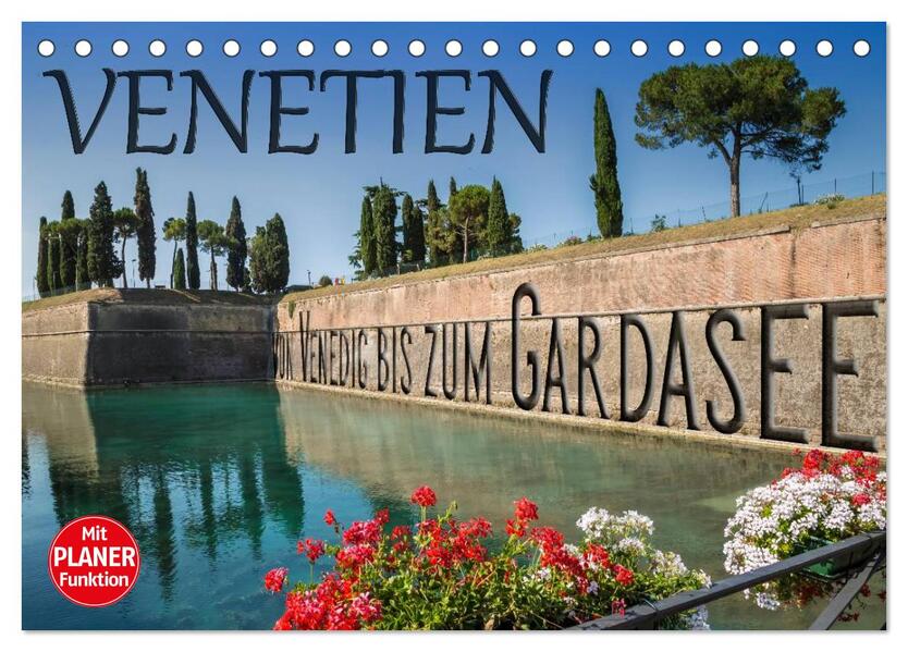 VENETIEN von Venedig bis zum Gardasee (Tischkalender 2024 DIN A5 quer) CALVENDO Monatskalender