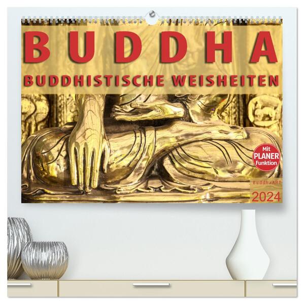 BUDDHA Buddhistische Weisheiten (hochwertiger Premium Wandkalender 2024 DIN A2 quer) Kunstdruck in Hochglanz