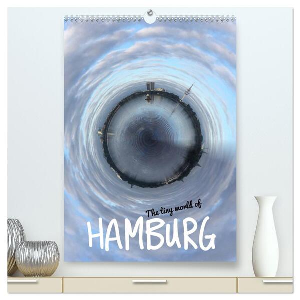 The tiny world of HAMBURG (hochwertiger Premium Wandkalender 2024 DIN A2 hoch) Kunstdruck in Hochglanz