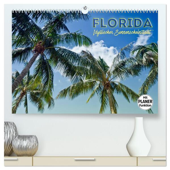 FLORIDA Idyllischer Sonnenscheinstaat (hochwertiger Premium Wandkalender 2024 DIN A2 quer) Kunstdruck in Hochglanz