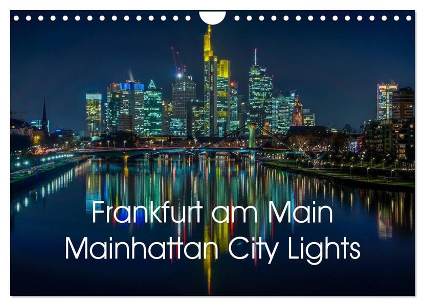 Frankfurt am Main - Mainhattan City Lights (Wandkalender 2024 DIN A4 quer) CALVENDO Monatskalender