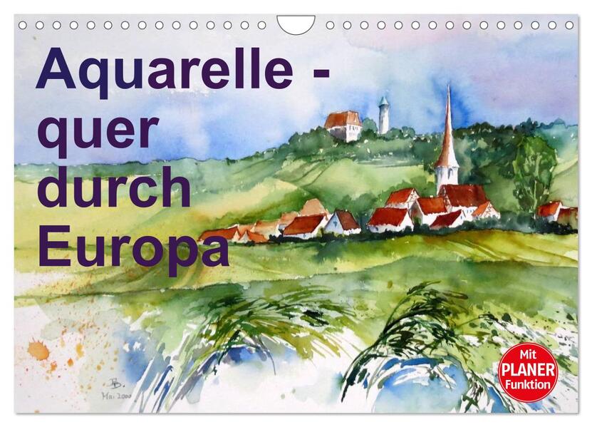 Aquarelle - quer durch Europa (Wandkalender 2024 DIN A4 quer) CALVENDO Monatskalender