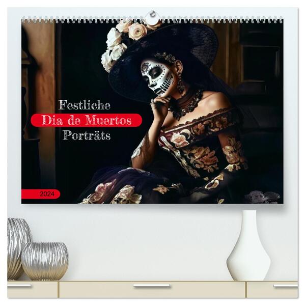 Festliche Dia de Muertos Porträts (hochwertiger Premium Wandkalender 2024 DIN A2 quer) Kunstdruck in Hochglanz