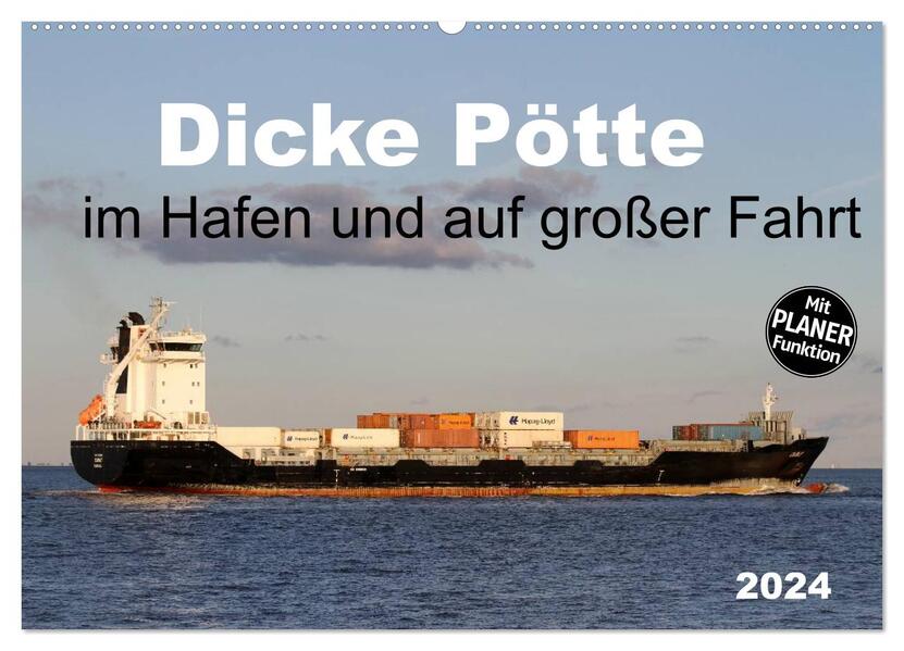 Dicke Pötte im Hafen und auf großer Fahrt (Wandkalender 2024 DIN A2 quer) CALVENDO Monatskalender - SchnelleWelten SchnelleWelten/ Schnellewelten