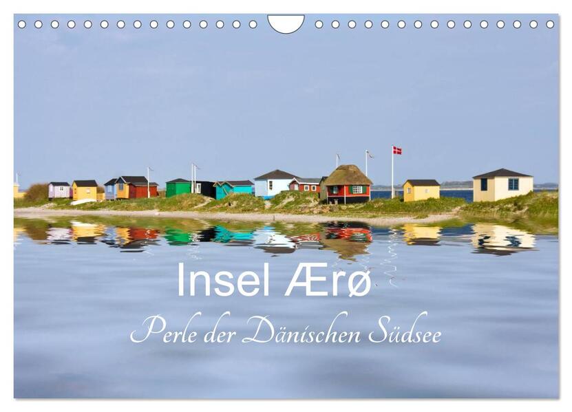 Insel Ærø - Perle der Dänischen Südsee (Wandkalender 2024 DIN A4 quer) CALVENDO Monatskalender