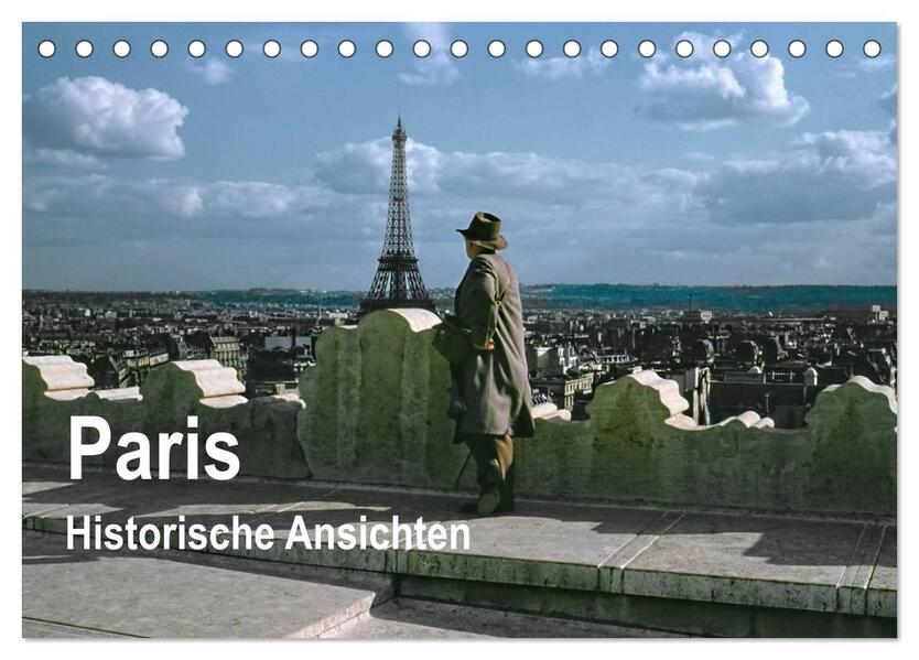 Paris - Historische Ansichten (Tischkalender 2024 DIN A5 quer) CALVENDO Monatskalender