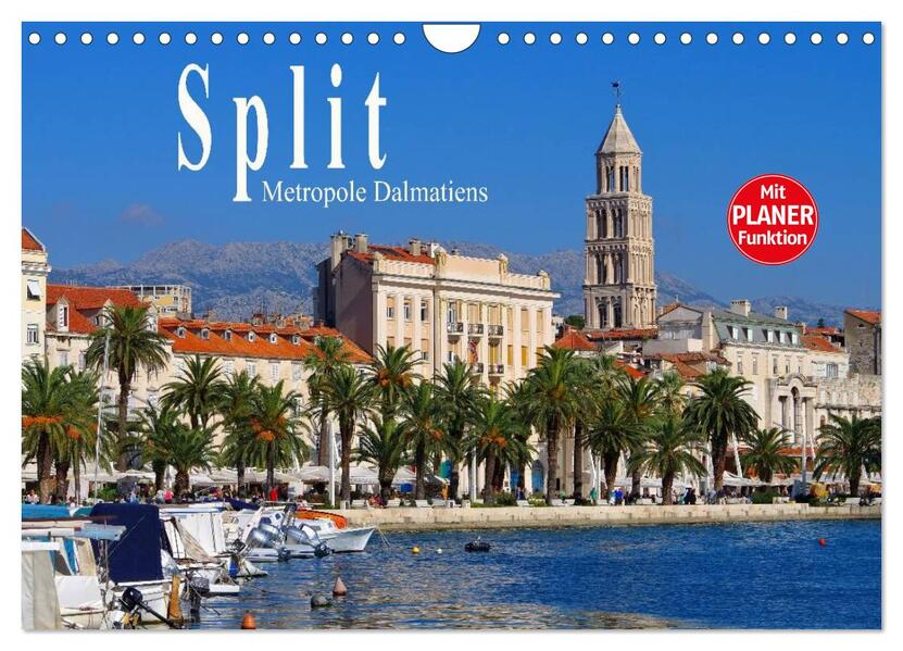 Split - Metropole Dalmatiens (Wandkalender 2024 DIN A4 quer) CALVENDO Monatskalender