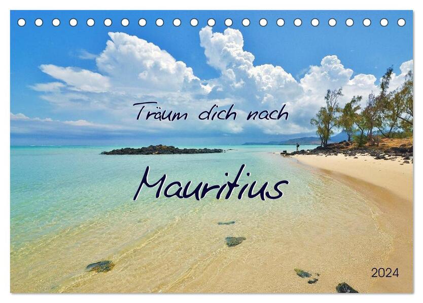 Träum dich nach Mauritius (Tischkalender 2024 DIN A5 quer) CALVENDO Monatskalender