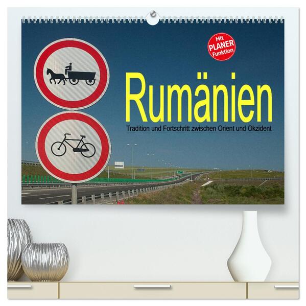 Rumänien - Tradition und Fortschritt zwischen Orient und Okzident (hochwertiger Premium Wandkalender 2024 DIN A2 quer) Kunstdruck in Hochglanz