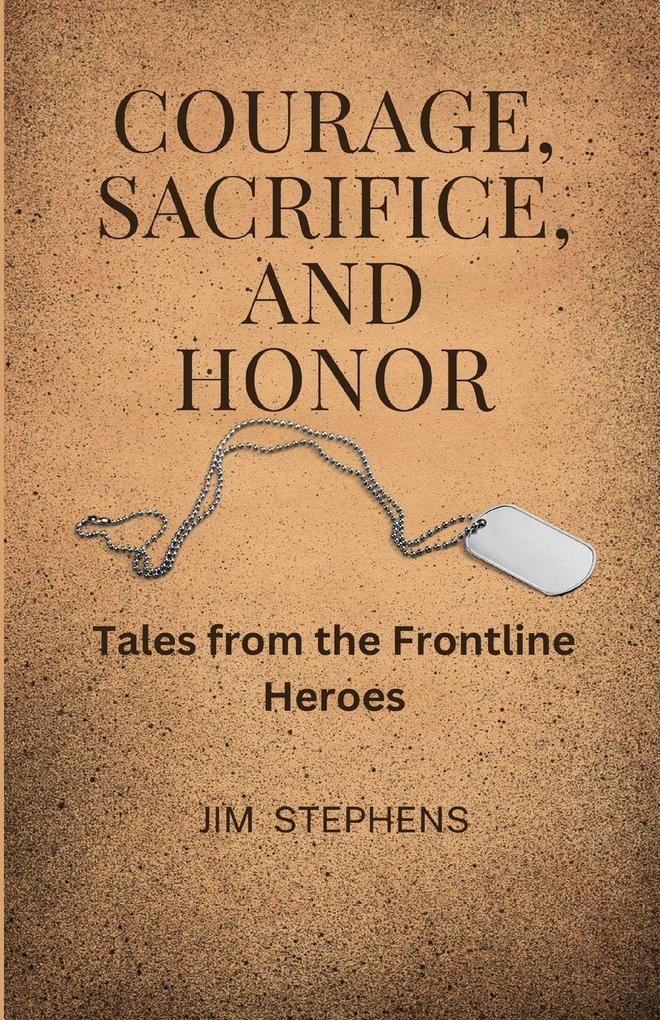 Courage Sacrifice and Honor