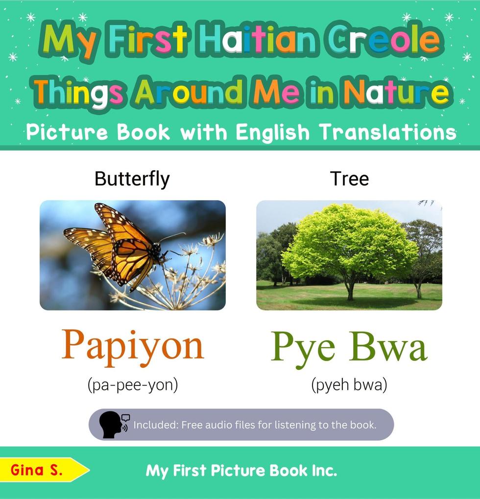 My First Haitian Creole Things Around Me in Nature Picture Book with English Translations (Teach & Learn Basic Haitian Creole words for Children #15)
