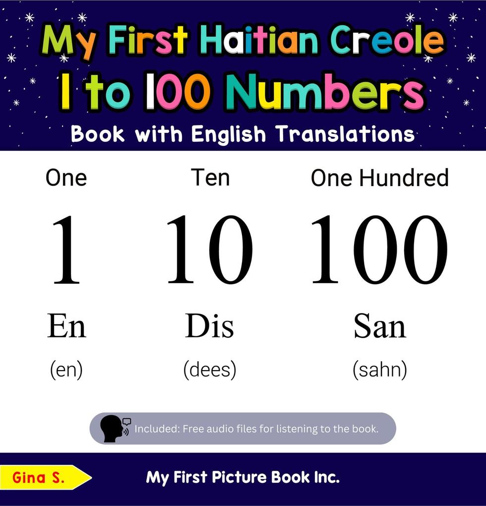 My First Haitian Creole 1 to 100 Numbers Book with English Translations (Teach & Learn Basic Haitian Creole words for Children #20)