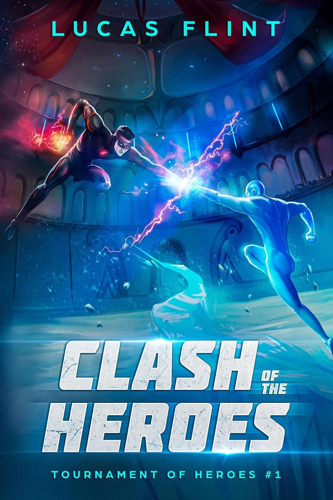 Clash of the Heroes (Tournament of Heroes #1)
