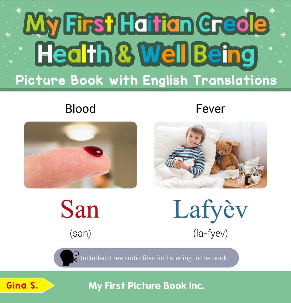 My First Haitian Creole Health and Well Being Picture Book with English Translations (Teach & Learn Basic Haitian Creole words for Children #19)