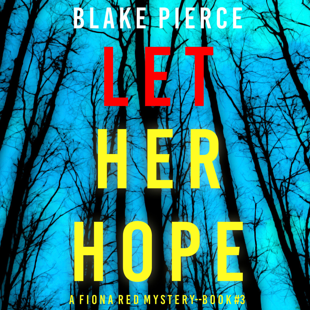 Let Her Hope (A Fiona Red FBI Suspense ThrillerBook 3)