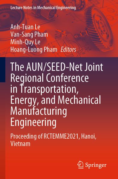 The AUN/SEED-Net Joint Regional Conference in Transportation Energy and Mechanical Manufacturing Engineering