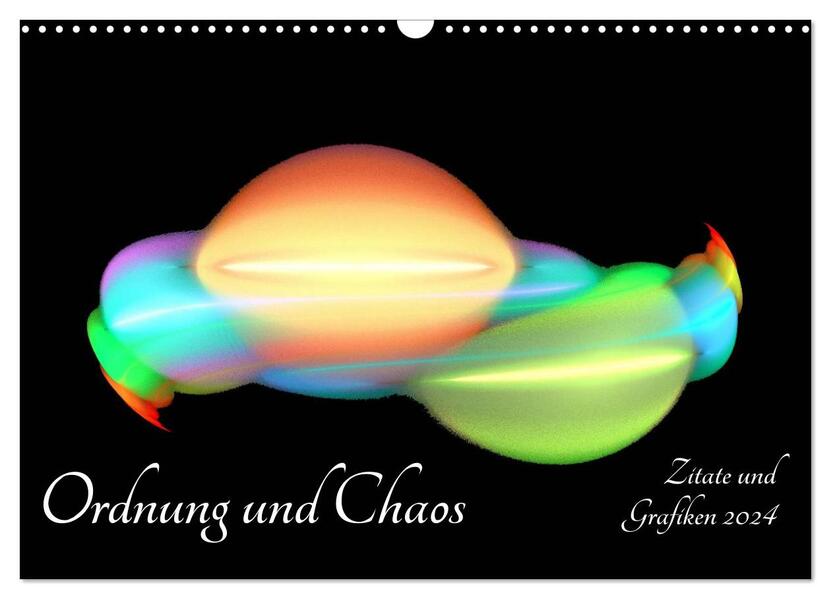 Ordnung und Chaos - Zitate und Grafiken 2024 (Wandkalender 2024 DIN A3 quer) CALVENDO Monatskalender
