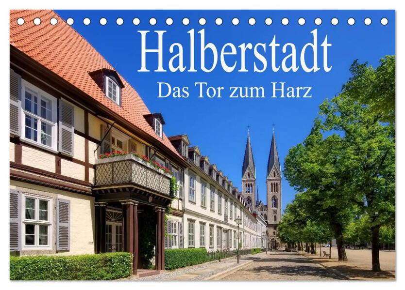 Halberstadt - Das Tor zum Harz (Tischkalender 2024 DIN A5 quer) CALVENDO Monatskalender