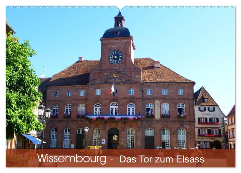 Wissembourg - Tor zum Elsass (Wandkalender 2024 DIN A2 quer) CALVENDO Monatskalender