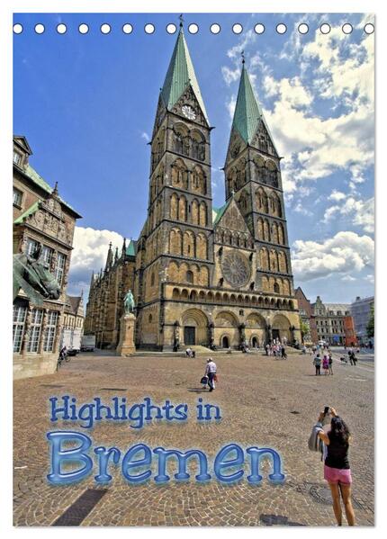 Highlights in Bremen (Tischkalender 2024 DIN A5 hoch) CALVENDO Monatskalender