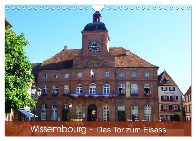 Wissembourg - Tor zum Elsass (Wandkalender 2024 DIN A4 quer) CALVENDO Monatskalender