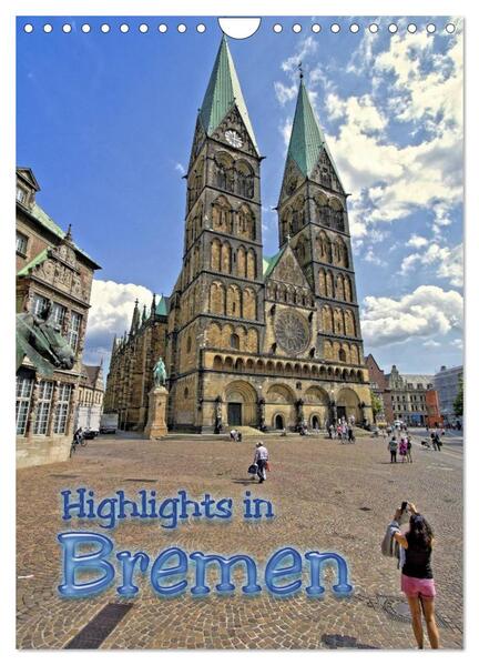 Highlights in Bremen (Wandkalender 2024 DIN A4 hoch) CALVENDO Monatskalender