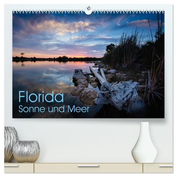 Florida. Sonne und Meer (hochwertiger Premium Wandkalender 2024 DIN A2 quer) Kunstdruck in Hochglanz